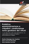 Pubblica amministrazione e cittadini: condivisione nella gestione dei rifiuti