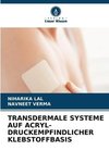 TRANSDERMALE SYSTEME AUF ACRYL-DRUCKEMPFINDLICHER KLEBSTOFFBASIS