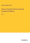 History of the State of Rhode Island and Providence Plantations