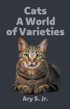 Cats A World of Varieties