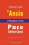 Liberati dall'Ansia e Recupera la Tua Pace Interiore