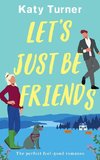 LET'S JUST BE FRIENDS a perfect, feel-good romance