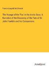 The Voyage of the 'Fox' in the Arctic Seas: A Narrative of the Discovery of the Fate of Sir John Franklin and his Companions