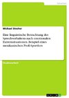 Eine linguistische Betrachtung des Sprechverhaltens nach emotionalen Extremsituationen. Beispiel eines mexikanischen Profi-Sportlers