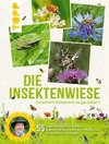 Die Insektenwiese: So summt & brummt es garantiert!