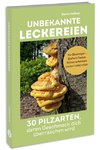 Unbekannte Leckereien: 30 Pilzarten, deren Geschmack dich überraschen wird