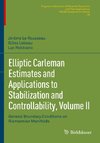 Elliptic Carleman Estimates and Applications to Stabilization and Controllability, Volume II