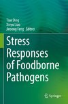 Stress Responses of Foodborne Pathogens