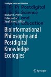 Bioinformational Philosophy and Postdigital Knowledge Ecologies