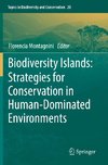 Biodiversity Islands: Strategies for Conservation in Human-Dominated Environments