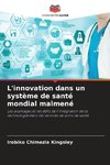 L'innovation dans un système de santé mondial malmené