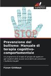 Prevenzione del bullismo: Manuale di terapia cognitivo-comportamentale