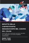 IMPATTO DELLA CHEMIOTERAPIA NEOADIUVANTE NEL CANCRO DEL COLON