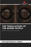 THE TRIBULATIONS OF THE BEMBE PEOPLE