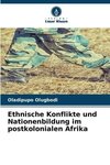 Ethnische Konflikte und Nationenbildung im postkolonialen Afrika