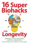 16 Super Biohacks for Longevity