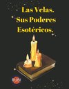 Las Velas.  Sus Poderes Esotéricos.