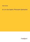 Le Livre des Esprits; Philosophie Spiritualiste