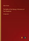 The Battle of the Strong; A Romance of Two Kingdoms