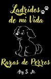 Ladridos de mi Vida Razas de Perros