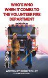 Who's Who When It Comes to the Volunteer Fire Department