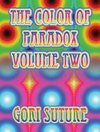 The Color of Paradox Volume Two