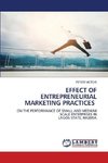 EFFECT OF ENTREPRENEURIAL MARKETING PRACTICES