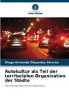 Autokultur als Teil der territorialen Organisation der Städte