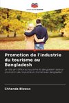 Promotion de l'industrie du tourisme au Bangladesh