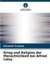 Krieg und Religion der Menschlichkeit bei Alfred Loisy