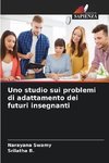 Uno studio sui problemi di adattamento dei futuri insegnanti