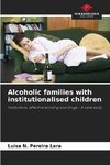 Alcoholic families with institutionalised children