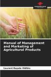 Manual of Management and Marketing of Agricultural Products