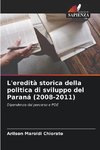 L'eredità storica della politica di sviluppo del Paraná (2008-2011)