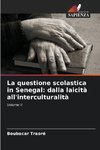 La questione scolastica in Senegal: dalla laicità all'interculturalità