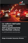 La cultura dell'auto come parte dell'organizzazione territoriale urbana