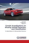 Certain Investigations on Moving Vehicle Detection and Classification