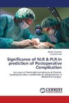 Significance of NLR & PLR in prediction of Postoperative Complication