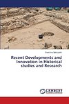 Recent Developments and Innovation in Historical studies and Research