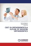 CBCT IN ORTHODONTICS:A FUTURE OF MODERN ORTHODONTICS