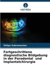 Fortgeschrittene diagnostische Bildgebung in der Parodontal und Implantatchirurgie