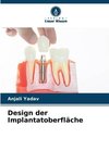 Design der Implantatoberfläche