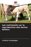 Les nutriments sur la reproduction des bovins laitiers