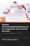 Études histomorphométriques de la muqueuse de la cavité buccale