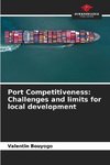 Port Competitiveness: Challenges and limits for local development