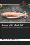 Caves with blind fish