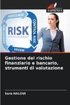 Gestione del rischio finanziario e bancario, strumenti di valutazione