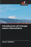 Introduzione all'energia solare fotovoltaica