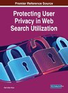 Protecting User Privacy in Web Search Utilization