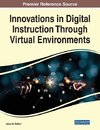 Innovations in Digital Instruction Through Virtual Environments